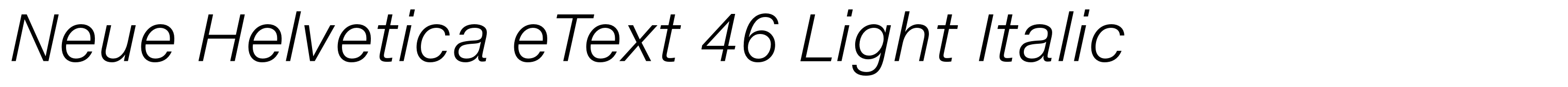 Neue Helvetica eText 46 Light Italic
